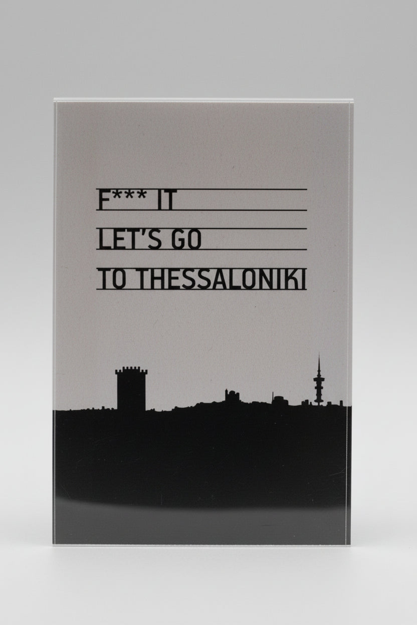 Decorative Object - F*** it Let's Go To Thessaloniki